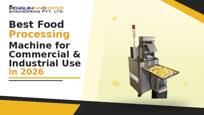 Best Food Processing Machine for Commercial & Industrial Use in 2026