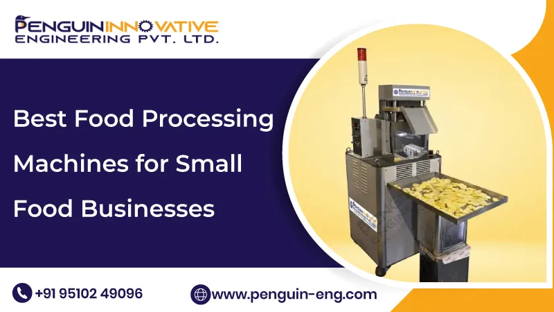 Best Food Processing Machines for Small Food Businesses