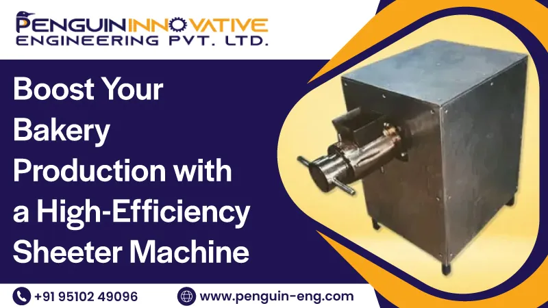 Boost Your Bakery Production with a High-Efficiency Sheeter Machine