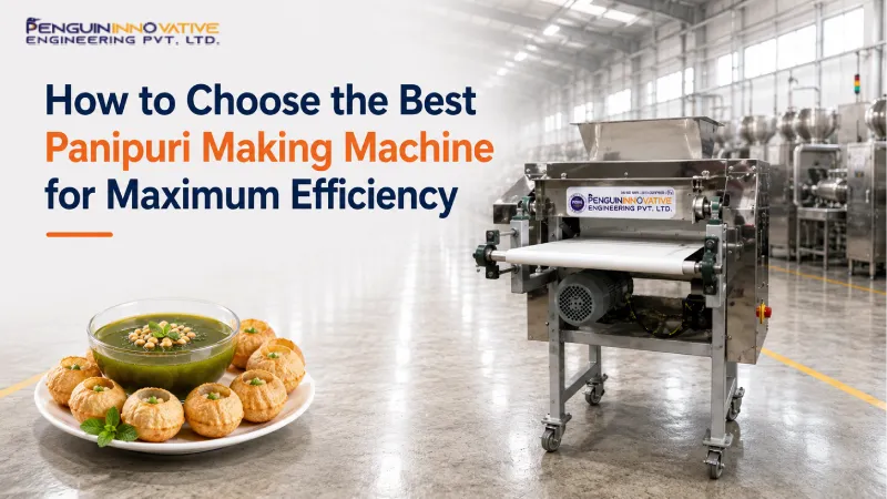 How to Choose the Best Panipuri Making Machine for Maximum Efficiency