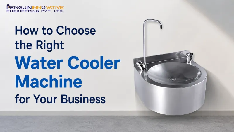 How to Choose the Right Water Cooler Machine for Your Business