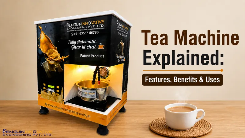 Tea Machine Explained: Features, Benefits & Uses