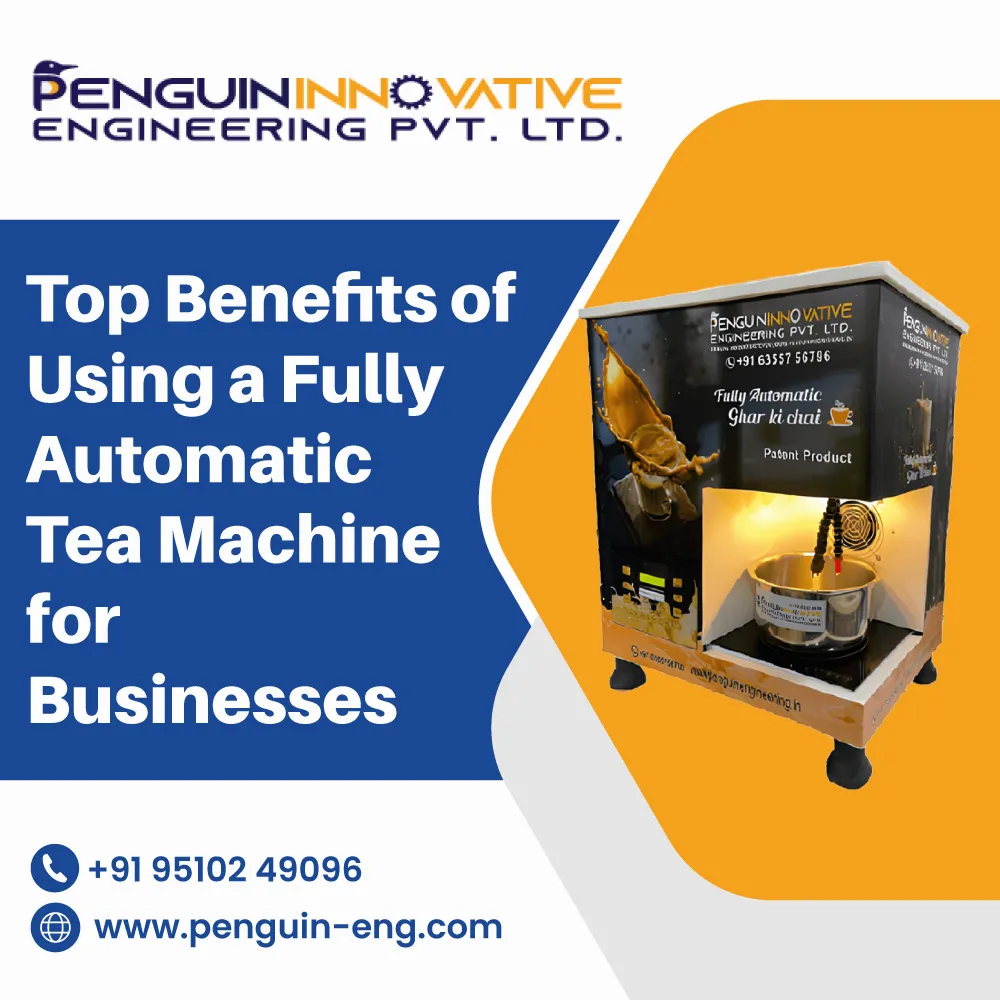 Top Benefits of Using a Fully Automatic Tea Machine for Businesses