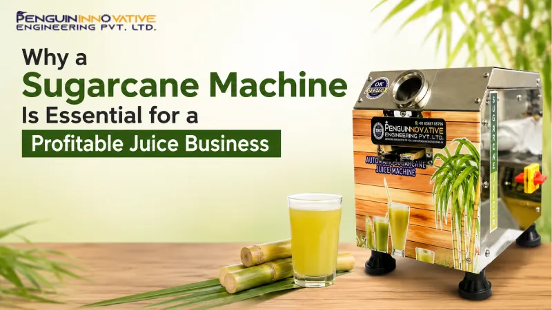Why a Sugarcane Machine Is Essential for a Profitable Juice Business