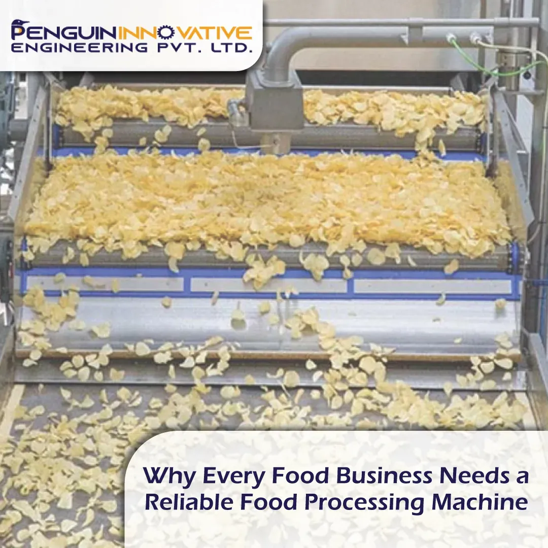 Why Every Food Business Needs a Reliable Food Processing Machine